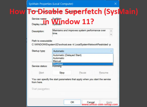How To Disable Superfetch (SysMain) in Window 11? - WWW.OFFICE.COM/SETUP