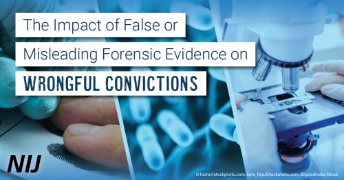 The Impact of False or Misleading Forensic Evidence on Wrongful Convictions