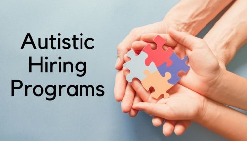 10+ Examples of Companies with Autistic Hiring Programs [2023 Update]