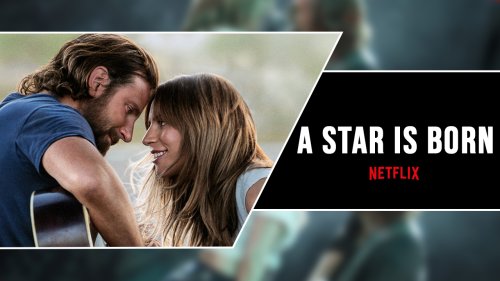 Is A Star Is Born Movie on Netflix? Lady Gaga 12 Songs, Soundtrack & Cast - Online Dayz