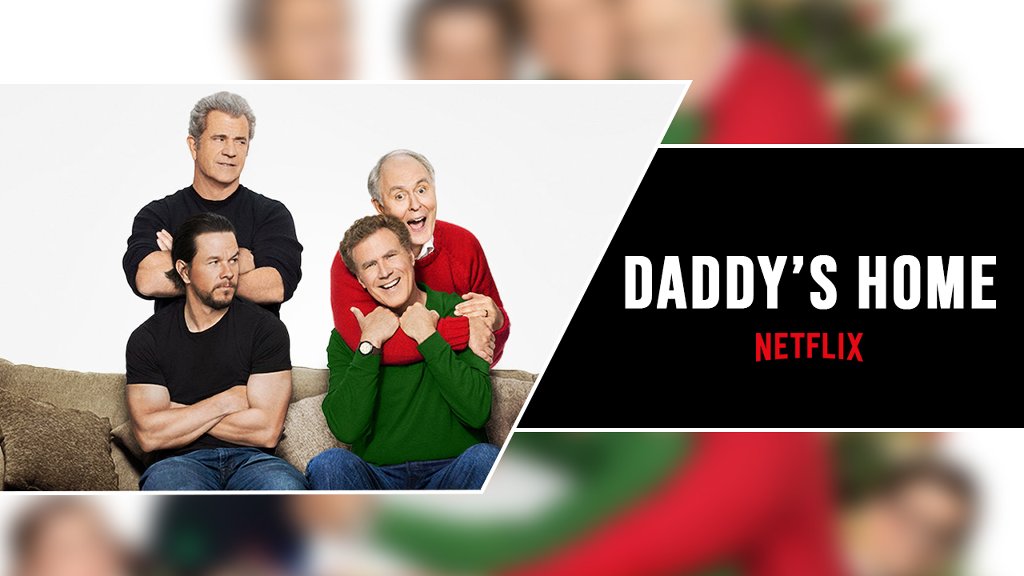 Daddy's Home Netflix: Is Daddy's Home 2 On Netflix? - cover