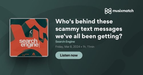 Who’s Behind These Scammy Text Messages We’ve All Been Getting?: The Search Engine Podcast Demystifies the Global Scam