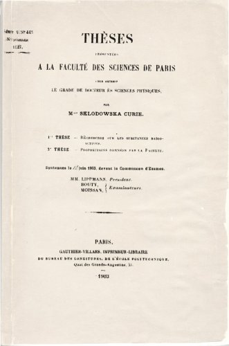 Marie Curie’s Ph.D. Thesis on Radioactivity–Which Made Her the First Woman in France to Receive a Doctoral Degree in Physics