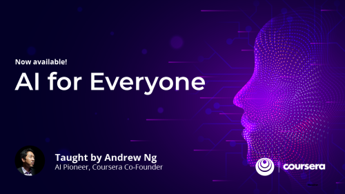 Artificial Intelligence for Everyone: An Introductory Course from Andrew Ng, the Co-Founder of Coursera