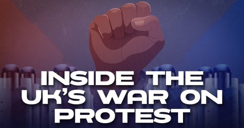 How Protest Became a Crime in the UK: "We’re All Arrestables Now"