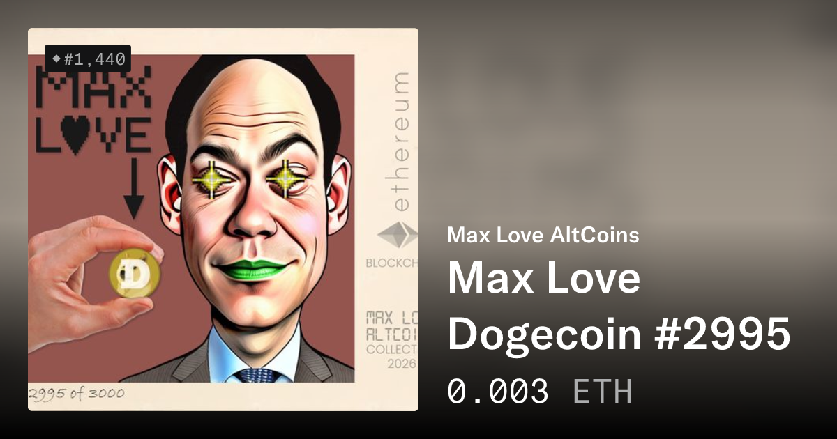 Max Love Dogecoin 2995 - Max Love AltCoins | OpenSea