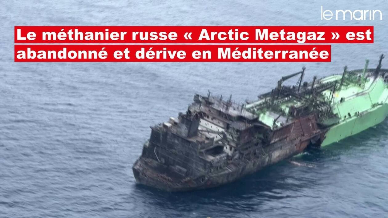 Risque de pollution : abandonné, le méthanier russe « Arctic Metagaz » dérive en Méditerranée