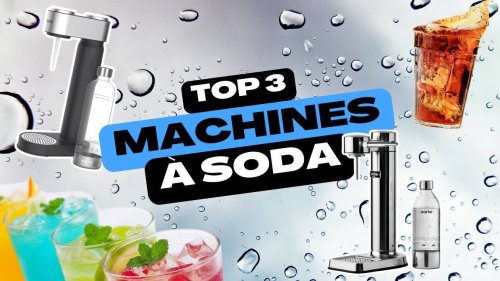Notre top 3 des machines à soda pour des boissons pétillantes