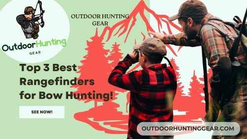 Best Rangefinder for Bow Hunting: Top 3 Bow Hunting Rangefinders - Outdoor Hunting Gear