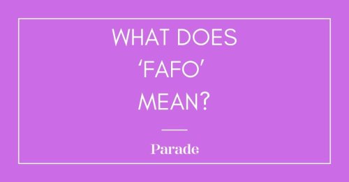 Wait, What Does ‘FAFO’ Mean?