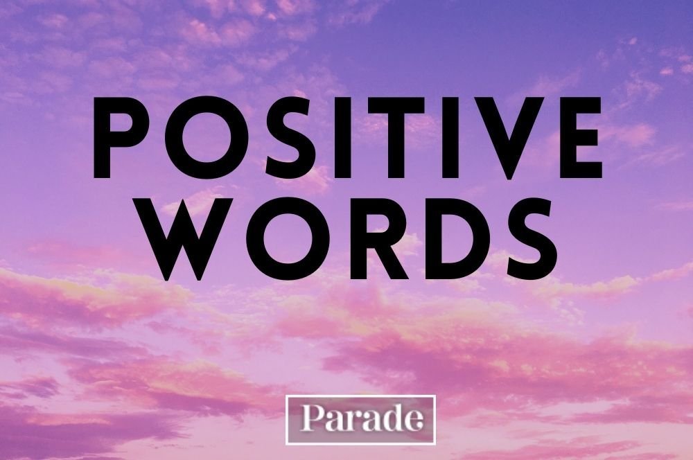 250 of the Most Uplifting & Positive Words That'll Help Lift Your Spirits—Or Someone Else's!