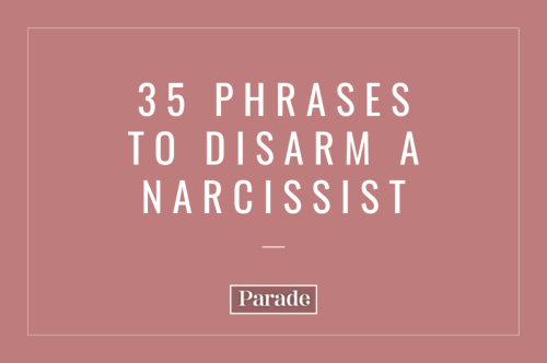 35 Phrases To Disarm a Narcissist
