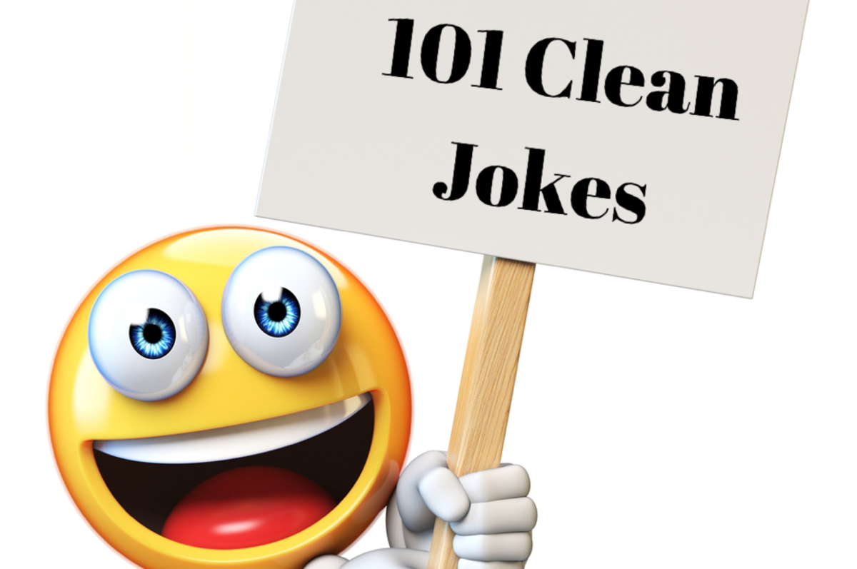 101 Good, Clean Jokes That'll Make You Laugh Your Pants Off