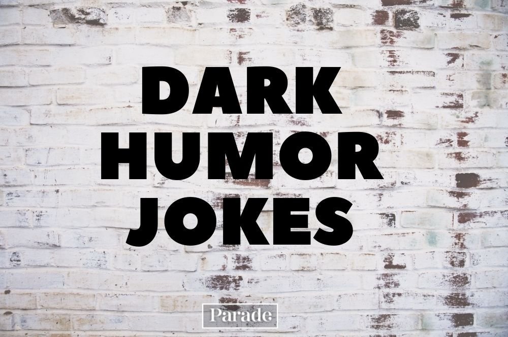 Got a Wicked Sense of Humor? These 100 Dark Humor Jokes Will Be Right Up Your Alley
