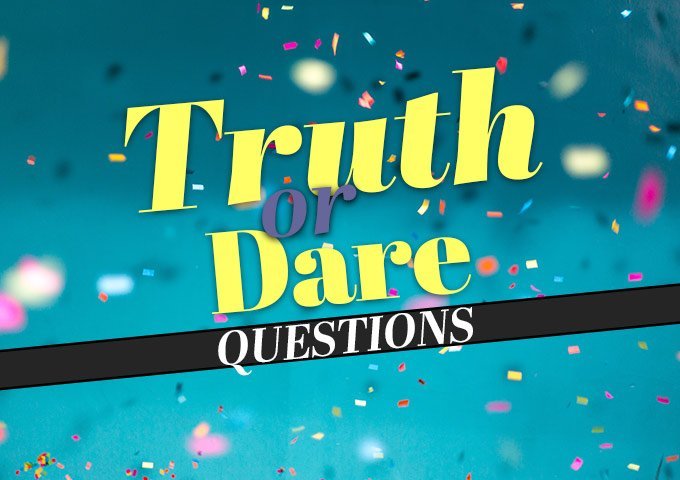 We Dare You to Answer! 250 Most Revealing Truth or Dare Questions Ever