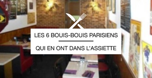 Les 6 bouis-bouis parisiens qui en ont dans l’assiette – Paris ZigZag | Insolite & Secret