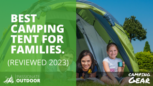 Best Camping Tents for Families (A Complete Guide Reviewed-2023)