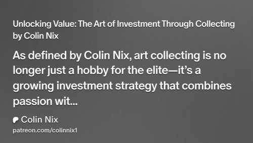 Unlocking Value: The Art of Investment Through Collecting by Colin Nix | Colin Nix