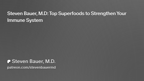 Steven Bauer, M.D: Top Superfoods to Strengthen Your Immune System | Steven Bauer, M.D.