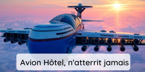 Un hôtel piloté par une IA et qui n’atterrit jamais ? C’est le Sky Cruise : l’hôtel du futur au-dessus des nuages