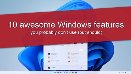 10 awesome Windows features you probably don't use (but should)