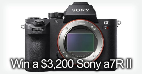 Giveaway: Win a Sony a7R II Worth $3,200
