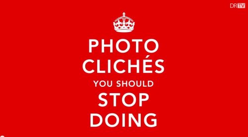 25 Photo Clichés You Should Try to Avoid if You Want Your Work to Stand Out