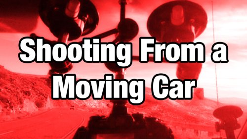 Shooting From a Moving Car — A First Look