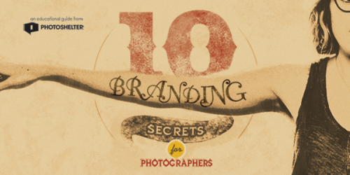 Get the Guide: 10 Branding Secrets for Photographers