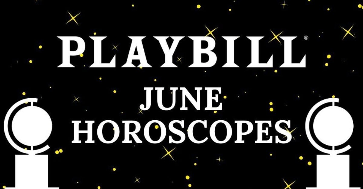 Which 2025 Tony AwardNominated Show Aligns With Your June Horoscope