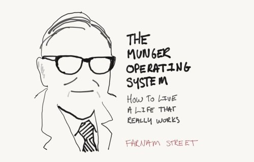 The Munger Operating System: How to Live a Life That Really Works - Farnam Street - Pocket