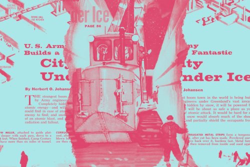 From the archives: Inside the U.S. Army’s plan to build a luxurious city under the Arctic