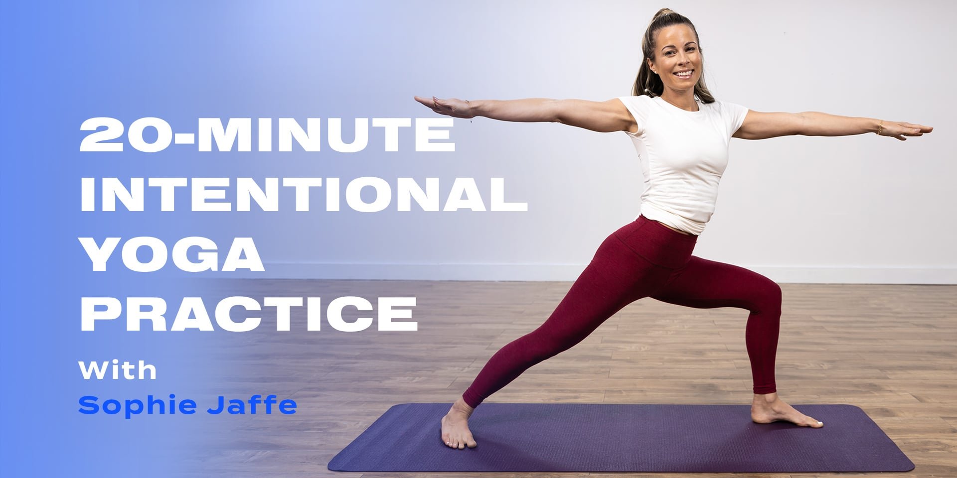 20-Minute Intentional Yoga Practice With Sophie Jaffe
