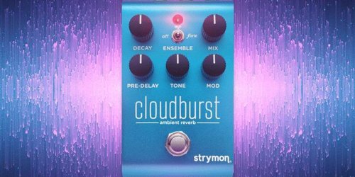 Strymon Introduces Cloudburst Ambient Reverb