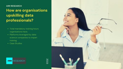 AIM Research: How are organisations upskilling data professionals?
