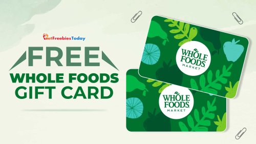 Free Whole Foods Gift Card | GetFreebiesToday.com