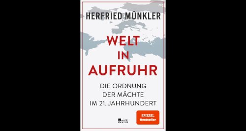 Herfried Münkler: Welt in Aufruhr