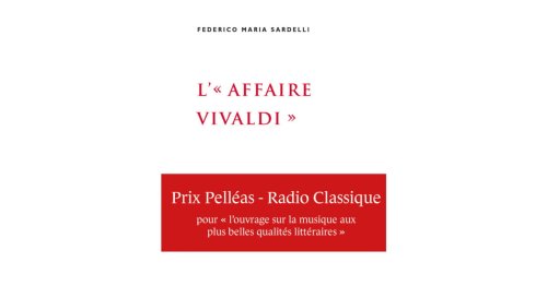 Le 26ème Prix Pelléas-Radio Classique récompense « L’Affaire Vivaldi » de Federico Maria Sardelli