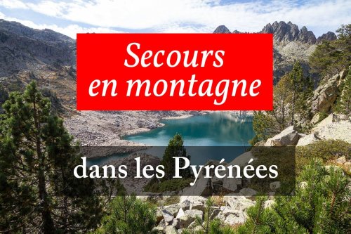 Connaissez vous les téléphones des secours en montagne dans les Pyrénées ?