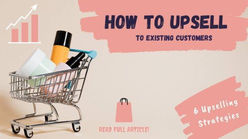 Upsell To Existing Customers | 6 Tested Upselling Strategies With ...