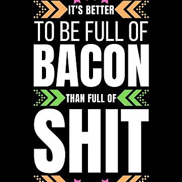 "It's Better To Be Full Of Bacon" Coffee Mug for Sale by tw2us