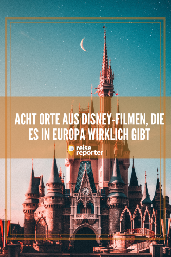 8 Orte aus Disney-Filmen, die es in Europa wirklich gibt