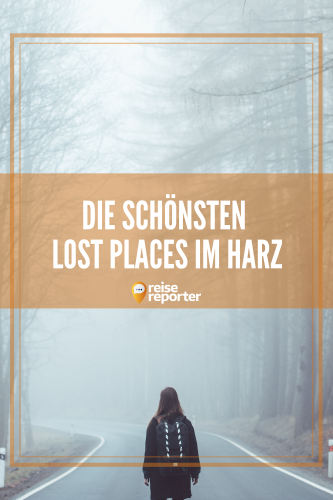 Lost Places im Harz: Faszinierende verlassene Orte