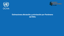 Colombia: Estimaciones afectación y priorización por Fenómeno del Niño