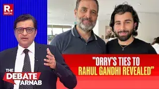Arnab Drops Bombshell: Orry Exposed as Rahul Gandhi's Best Friend | Vaishno Devi Shrine Insulted