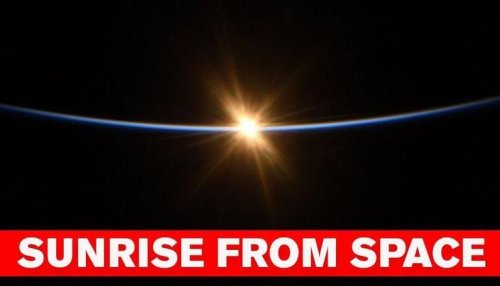 Stunning Pictures: NASA astronaut shares 'first moments' of sunrise from space