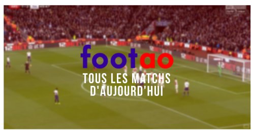 Footao : 21 Meilleurs Sites pour regarder le match de foot ce soir en direct
