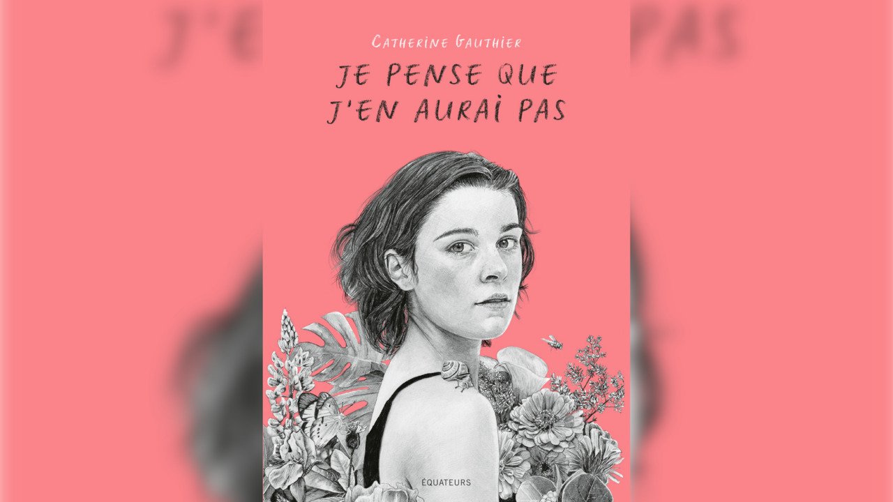 Invité culture - Catherine Gauthier ausculte la non-maternité dans «Je pense que j'en aurai pas»