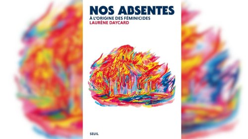 Livre France - «Nos absentes», l'enquête de Laurène Daycard sur les féminicides