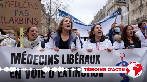 Témoins d'actu - Que se passe-t-il avec les médecins libéraux en France?
